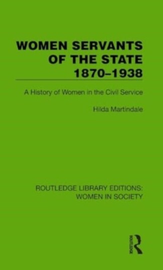 Women Servants of the State 1870¿1938