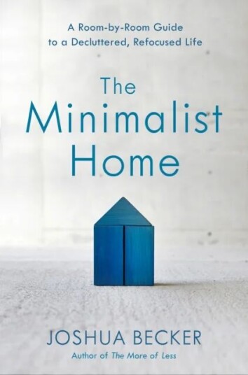 The Minimalist Home: A Room-By-Room Guide To A Decluttered, Refocused Life Av Joshua Becker