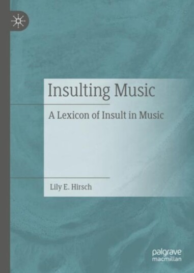 Insulting Music Av Lily E. Hirsch