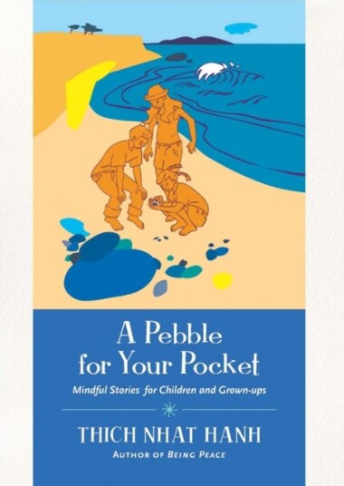 A Pebble for Your Pocket Mindful Stories for Children and Grownups