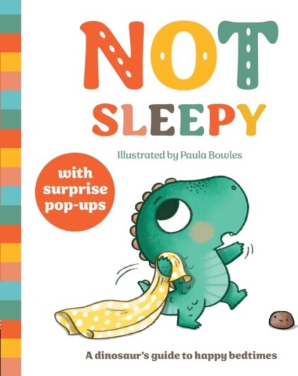 Not Sleepy  A dinosaur's guide to happy bedtimes
