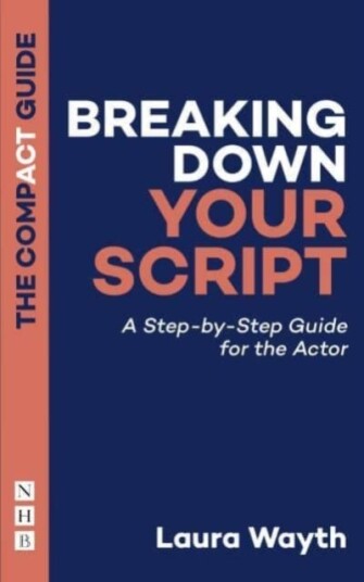 Breaking Down Your Script: The Compact Guide Av Laura Wayth