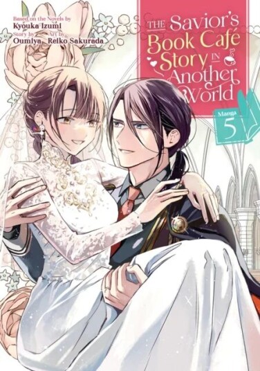 The Savior'S Book Cafe Story In Another World (Manga) Vol. 5 Av Kyouka Izumi, Oumiya The Savior'S Book Cafe Story In Another World (Manga) Vol. 5 Av Kyouka Izumi, Oumiya