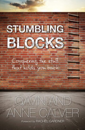 Stumbling Blocks Conquering the stuff that holds you back