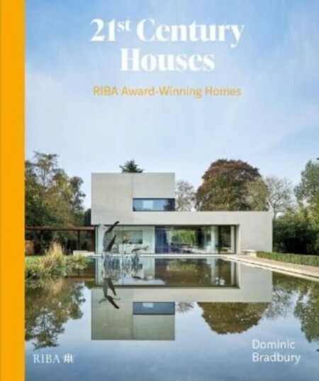 21st Century Houses Av Dominic Bradbury