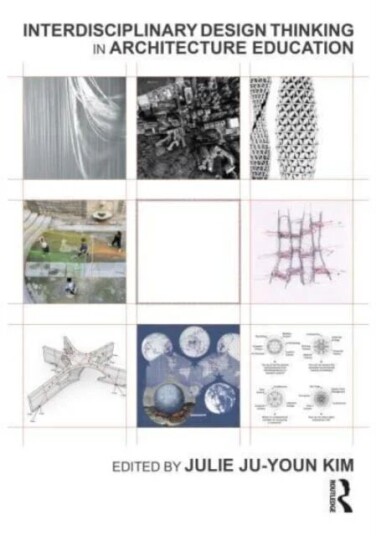 Interdisciplinary Design Thinking In Architecture Education