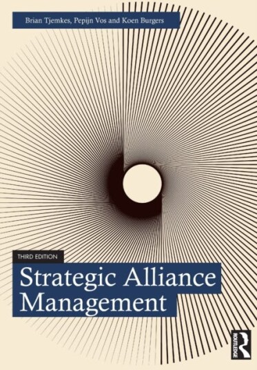 Strategic Alliance Management Av Brian (Free University Amsterdam The Netherlands) Tjemkes, Pepijn Vos, Koen Burgers