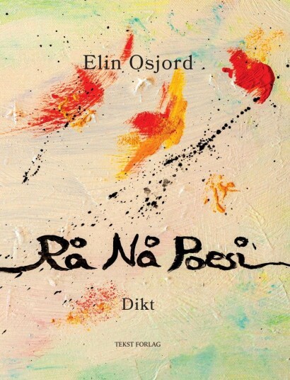 Rå Nå Poesi Av Elin Osjord