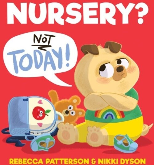 Nursery? Not Today! Nursery? Not Today!