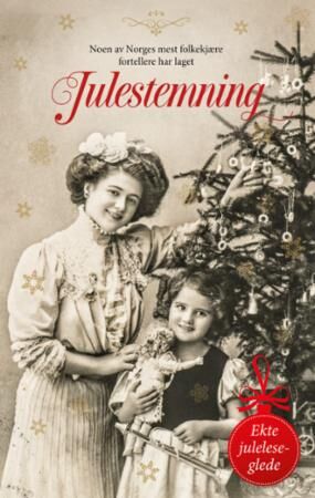 Julestemning Av Trine Angelsen, Torill Karina Børnes, Sigrid Lunde, Anne Marie Meyer, Jane Mysen, Pia Pedersen, Ellinor Rafaelsen, Annikki Øvergård Julestemning Av Trine Angelsen, Torill Karina Børnes, Sigrid Lunde, Anne Marie Meyer, Jane Mysen, Pia Pedersen, Ellinor Rafaelsen, Annikki Øvergård