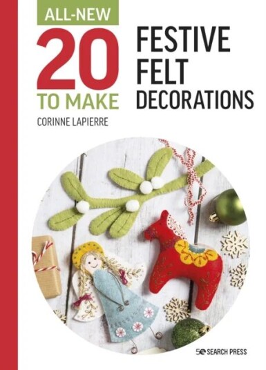 All-New Twenty To Make: Festive Felt Decorations Av Corinne Lapierre