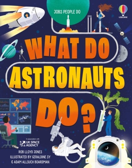 What Do Astronauts Do? What Do Astronauts Do?