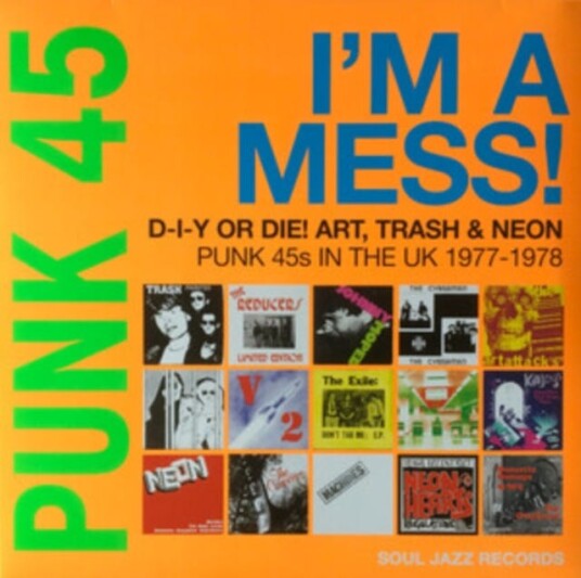 Diverse Punk  Punk 45: I'm A Mess! DIY Or Die! Art, Trash & Neon  Punk 45s In The UK 197778  LP/Vinyl