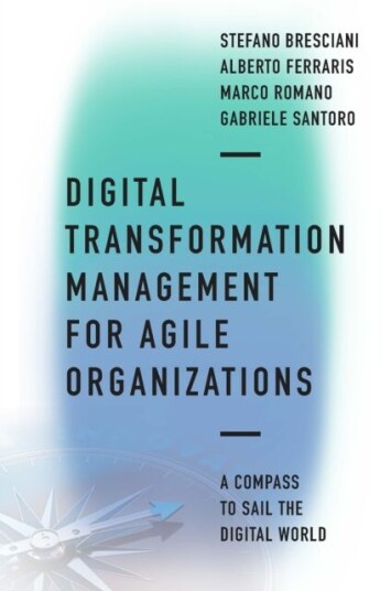 Digital Transformation Management For Agile Organizations Av Stefano (University Of Turin Italy) Bresciani, F