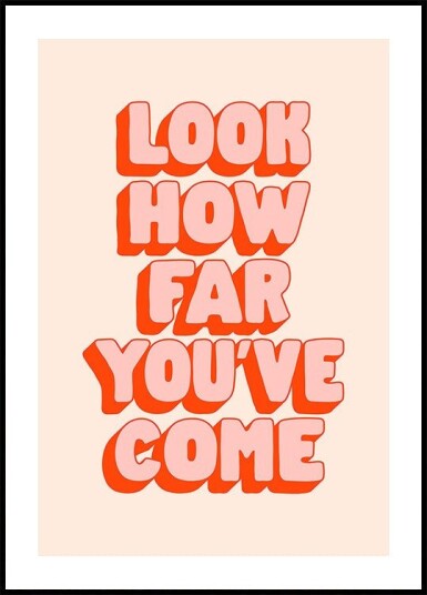 Look How Far You"ve Come Feebdd Plakat / 30x40cm