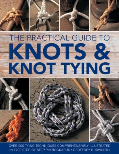 Knots And Knot Tying, The Practical Guide To Av Geoffrey Budworth