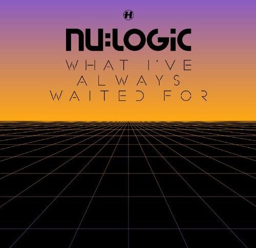 Nu:Logic What I've Always Waited For CD