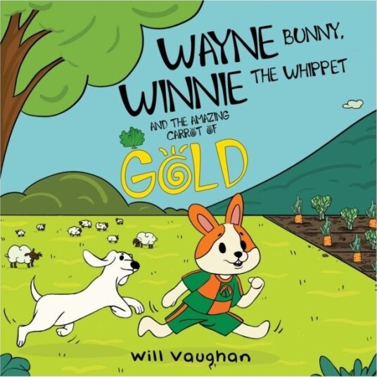 WAYNE BUNNY WINNIE THE WHIPPET AND THE AMAZING CARROT OF GOLD