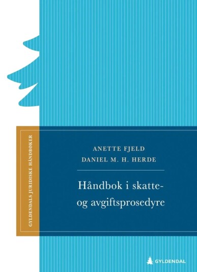 Håndbok I Skatte- Og Avgiftsprosedyre Av Anette Fjeld, Daniel M.H. Herde