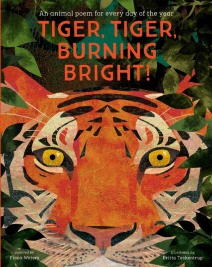 National Trust: Tiger, Tiger, Burning Bright! An Animal Poem for Every Day of the Year (Poetry Collections) National Trust: Tiger, Tiger, Burning Bright! An Animal Poem for Every Day of the Year (Poetry Collections)
