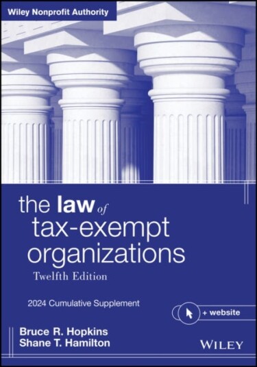 The Law of TaxExempt Organizations  2024 Cumulative Supplement