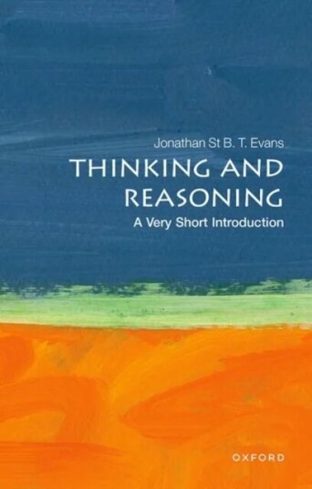 Thinking And Reasoning: A Very Short Introduction Av Jonathan B. T. (Emeritus Professor School Of Psychology Plymouth University) Evans