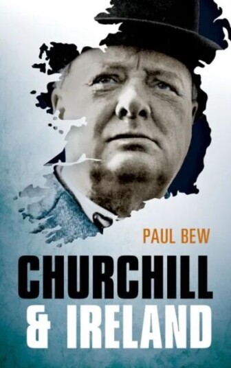 Churchill And Ireland Av Paul (Professor Of Irish Politics Queen'S University Belfast) Bew