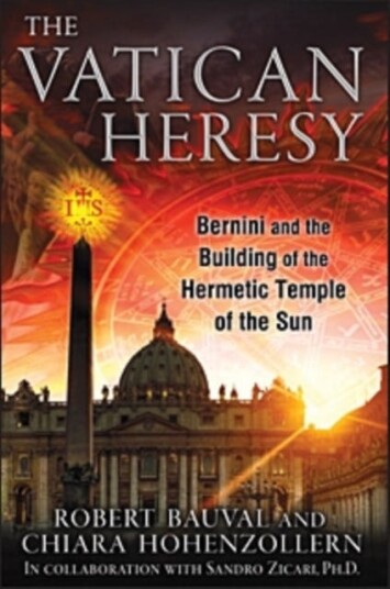 The Vatican Heresy Bernini and the Building of the Hermetic Temple of the Sun The Vatican Heresy Bernini and the Building of the Hermetic Temple of the Sun
