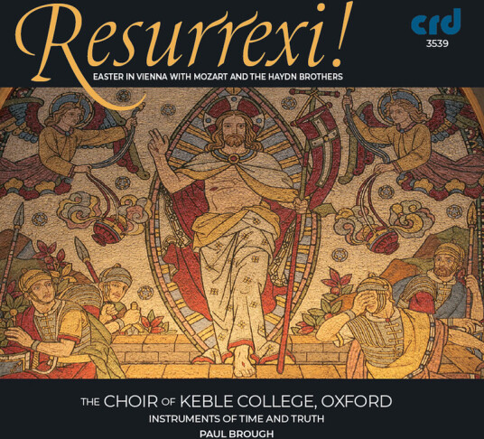The Choir Of Keble College Oxford Instruments Of Time & Truth Benjamin Mills Resurrexi!: Easter In Vienna With Mozart And The Haydn Brothers CD