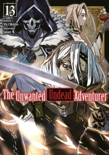 The Unwanted Undead Adventurer: Volume 13 (Light Novel) The Unwanted Undead Adventurer: Volume 13 (Light Novel)