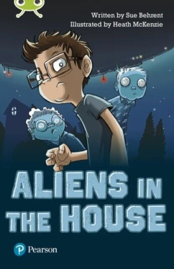 Bug Club Independent Fiction Year Two Lime B Plus Aliens In The House Av Sue Behrent