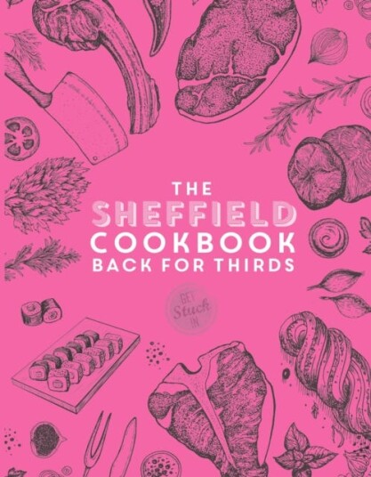 The Sheffield Cook Book - Back For Thirds Av Katie Fisher