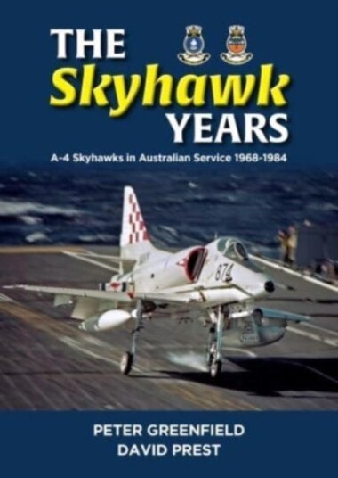 The Skyhawk Years Av Peter Greefield, David Prest