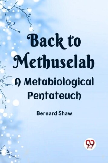 BACK TO METHUSELAHA Metabiological Pentateuch Edition2023