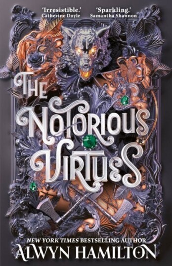 The Notorious Virtues A glittering new fantasy thriller from the NYT bestselling author of Rebel of the Sands The Notorious Virtues A glittering new fantasy thriller from the NYT bestselling author of Rebel of the Sands