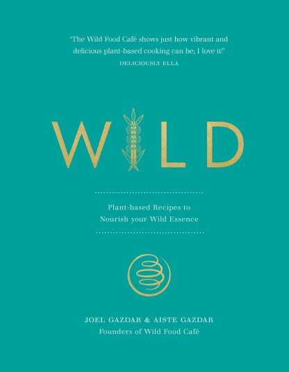 Wild Plantbased Recipes to Nourish your Wild Essence