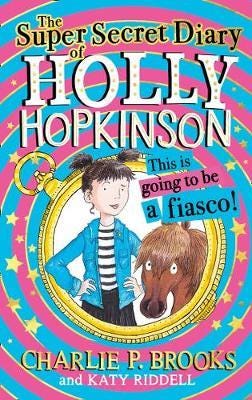 The SuperSecret Diary of Holly Hopkinson: This Is Going To Be a Fiasco