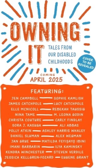Owning It Tales from our disabled childhoods Owning It Tales from our disabled childhoods