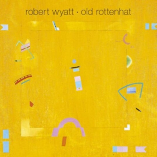 Robert Wyatt Old Rottenhat CD Robert Wyatt Old Rottenhat CD