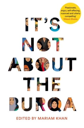 It'S Not About The Burqa Av Mariam Khan