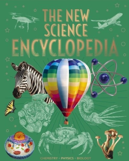 The New Science Encyclopedia  Chemistry • Physics • Biology