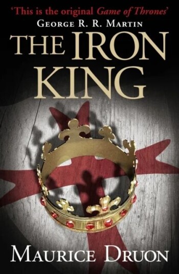 The Iron King Av Maurice Druon