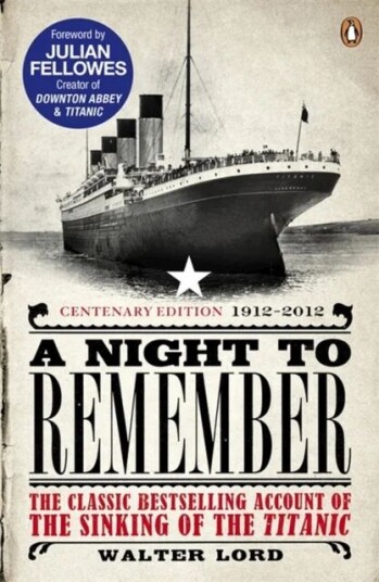 A Night To Remember Av Brian Lavery, Julian Fellowes, Walter Lord A Night To Remember Av Brian Lavery, Julian Fellowes, Walter Lord