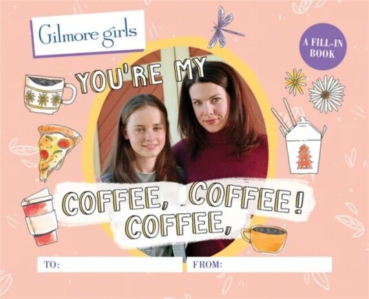 Gilmore Girls: You'Re My Coffee, Coffee, Coffee! A Fill-In Book Av Michelle Morgan Gilmore Girls: You'Re My Coffee, Coffee, Coffee! A Fill-In Book Av Michelle Morgan