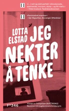 Jeg nekter å tenke av Lotta Elstad - Roman fra Cappelen Damm