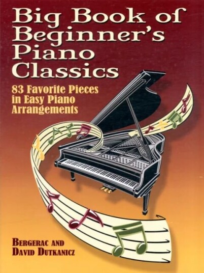 Big Book Of Beginner's Piano Classics av Bergerac, David Dutkanicz