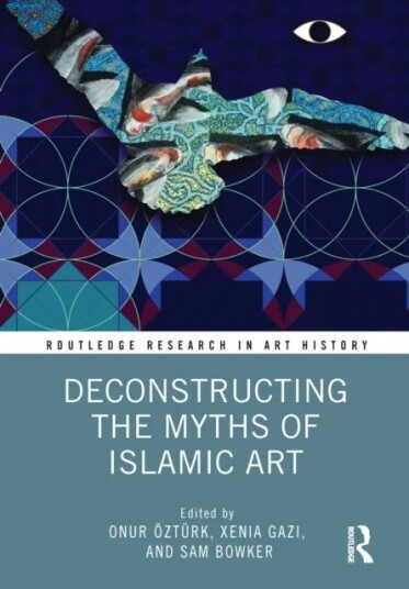 Deconstructing The Myths Of Islamic Art