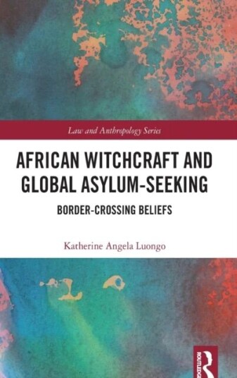 African Witchcraft And Global Asylum-Seeking Av Katherine Luongo