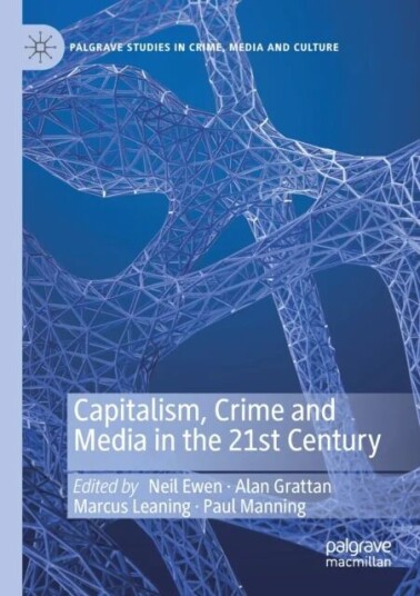Capitalism, Crime And Media In The 21st Century
