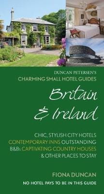 Charming Small Hotel Guides Britain & Ireland 18th Edition Av Fiona Duncan